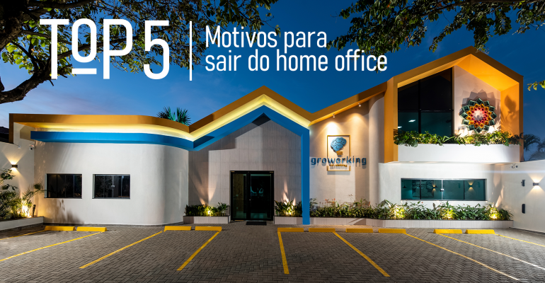 Top 5 motivos para trocar o home office pelo Groworking